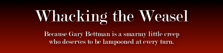 Whacking the Weasel
Because Gary Bettman is a smarmy little creep  who deserves to be lampooned at every turn.